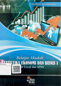 Belajar Mudah Statistika Ekonomi dan Bisnis 1 : Mahir excel dan Spss