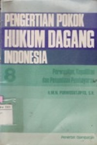 Pengertian Pokok Hukum Dagang Indonesia Jilid 8