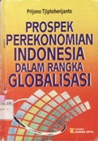 Prospek Perekonomian Indonesia Dalam Rangka Globalisasi