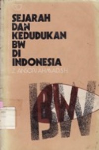 Sejarah dan Kedudukan BW di Indonesia