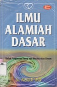 Ilmu Alamiah Dasar - Untuk Perguruan Tinggi Non Eksata dan Umum