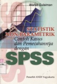 Statistik Non-Parametrik - Contoh Kasus dan Pemecahannya dengan SPSS