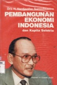 Pembangunan Ekonomi Indenesia dan Kapita Selekta