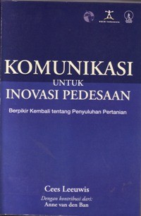 Komunikasi untuk Inovasi Pedesaan-Berpikir Kembali tentang Penyuluhan Pertanian