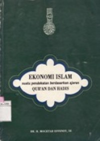 Ekonomi Islam Suatu Pendekatan Berdasarkan Ajaran Qur'an dan Hadis