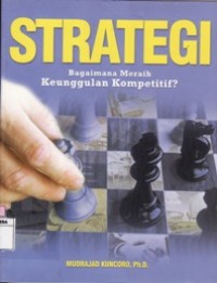 Strategi Bagaimana Meraih Keunggulan Kompetitif