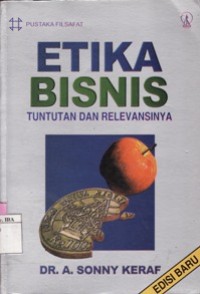 Etika Bisnis : Tuntutan dan Relevansinya