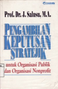 Pengambilan Keputusan Stratejik Untuk Organisasi Publik dan Organisasi Nonprofit