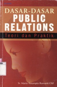 Dasar-Dasar Public Relations-Teori dan Praktis