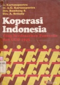 Koperasi Indonesia : Yang Berdasarkan Pancasila dan UUD 1945.