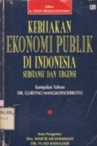 Kebijakan Ekonomi Publik di Indonesia Substansi dan Urgensi