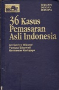 Bermain dengan Persepsi 36 Kasus Pemasaran Asli Indonesia