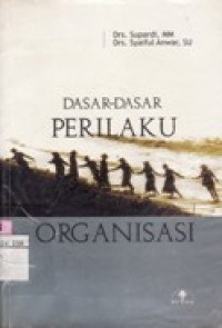 Dasar-Dasar Perilaku Organisasi