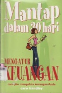 Mantap dalam 30 Hari Mengatur Keuangan-Cara jitu Mengelola Keuangan Anda