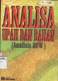 Analisa Upah dan Bahan (Analisa BOW)