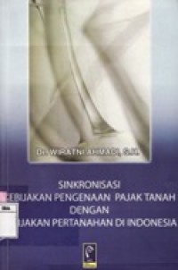 Sinkronisasi Kebijakan Pengenaan Pajak Tanah dengan Kebijakan Pertanahan di Indonesia