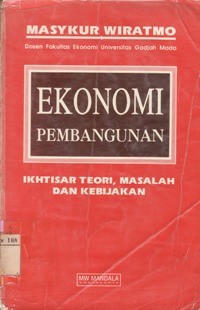 Ekonomi Pembangunan-Ikhtisar Teori, Masalah dan Kebijakan