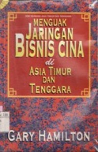 Menguak Jaringan Bisnis Cina di Asia Timur dan Tenggara