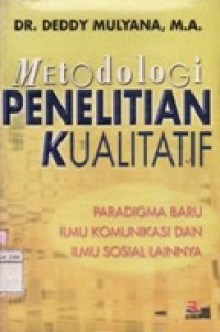 Metodologi Penelitian Kualitatif - Paradigma Baru Ilmu Komunikasi dan Ilmu Sosial Lainnya