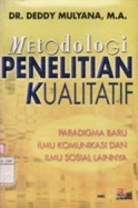 Metodologi Penelitian Kualitatif - Paradigma Baru Ilmu Komunikasi dan Ilmu Sosial Lainnya