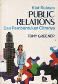 Image of Kiat Sukses Public Relations dan Pembentukan Citranya