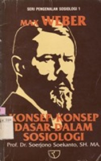 Max Weber - Konsep-konsep Dasar Dalam Sosiologi