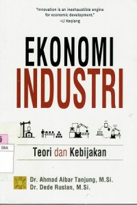 Ekonomi Industri : Teori dan Kebijakan