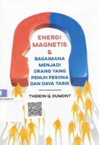 Energi magnetis & Bagaimana Menjadi Orang yang Penuh Pesona Dan Daya Tarik