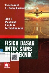 Fisika Dasar Untuk sains dan Teknik : Jilid 2 Mekanika Fluida & Termodinamika