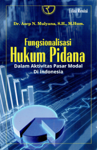 Fungsionalisasi Hukum Pidana Dalam Aktivitas Pasar Modal Di Indonesia