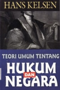 Teori Umum Tentang Hukum dan Negara.