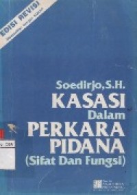 Kasasi Dalam Perkara Pidana (Sifat Dan Fungsi).