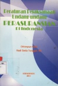 Peraturan Pelaksanaan Undang-Undang Perasuransian Di Indonesia Jil.1