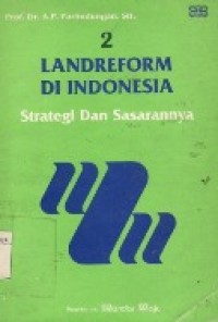 Landreform Di Indonesia : Strategi Dan Sasarannya Jil.2