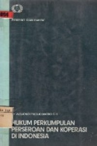 Hukum Perkumpulan Perseroan Dan Koperasi Di Indonesia.