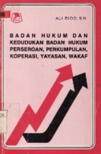 Badan Hukum Dan Kedudukan Badan Hukum Perseroan, Perkumpulan, Koperasi, Yayasan, Wakaf.