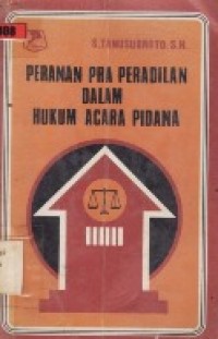 Peranan Pra Peradilan dalam Hukum Acara Pidana.