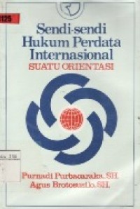 SENDI-SENDI HUKUM PERDATA INTERNASIONAL SUATU ORIENTASI.