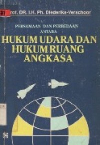 Persamaan Dan Perbedaan Antara Hukum Udara Dan Hukum Ruang Angkasa.