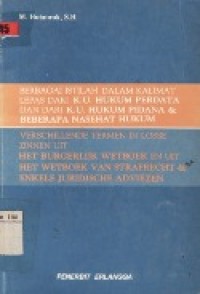 Berbagai Istilah Dalam Kalimat Lepas Dari : K.U.Hukum Perdata Dan Dari K.U.Hukum Pidana & Beberapa Nasehat Hukum.