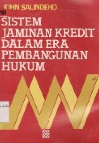 Sistem Jaminan Kredit Dalam Era Pembangunan Hukum.