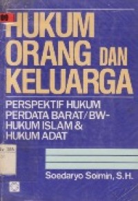 Hukum Orang Dan Keluarga : Perspektif Hukum Perdata Barat / BW-Hukum Islam & Hukum Adat.