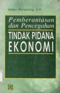 Pemberantasan dan Pencegahan Tindak Pidana Ekonomi.