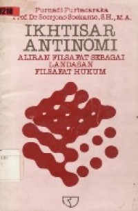 Ikhtisar Antinomi : Aliran Filsafat Sebagai Landasan Filsafat Hukum.