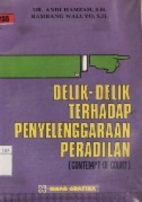 Delik-Delik Terhadap Penyelenggaraan Peradilan (Contempt Of Court).