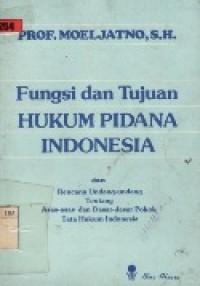 Fungsi Dan Tujuan Hukum Pidana Indoneia.