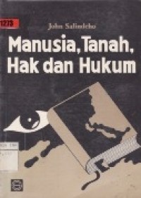 Manusia, Tanah, Hak Dan Hukum.