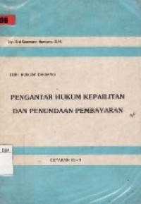 Pengantar Hukum Kepailitan Dan Penundaan Pembayaran.