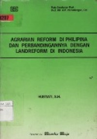 Agrarian Reform Di philipina Dan Perbandingannya Dengan Landreform Di Indonesia.