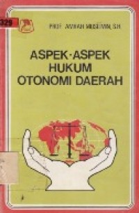 Aspek-Aspek Hukum Otonomi Daerah.